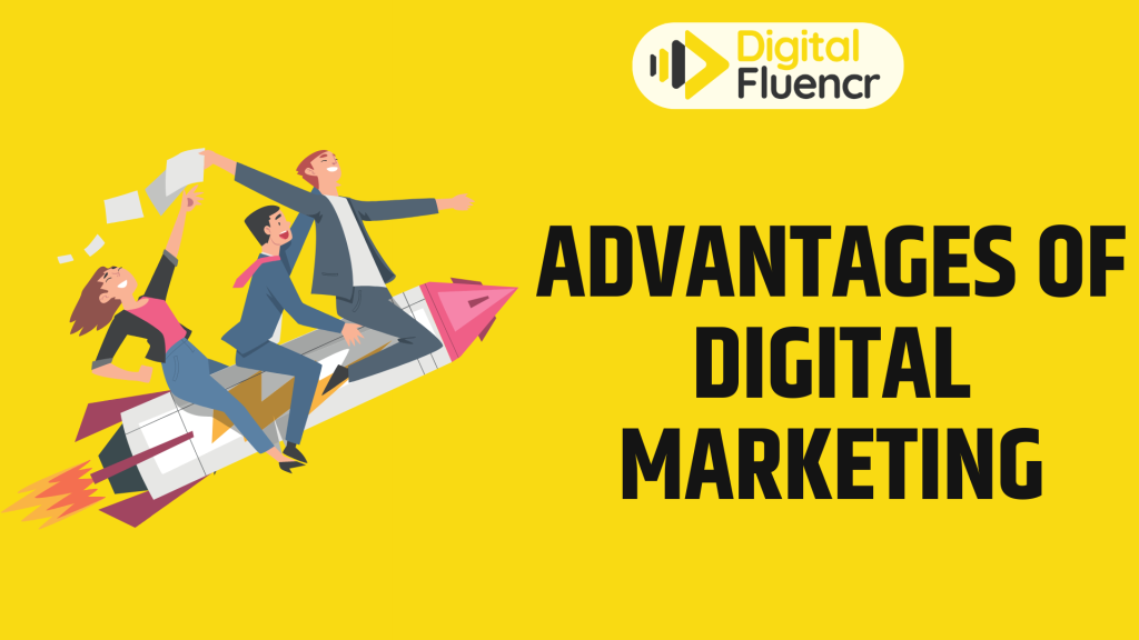 Advantages Of Digital Marketing