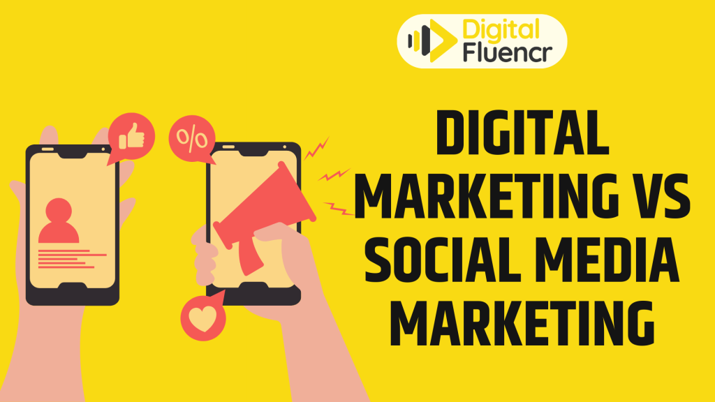 Digital Marketing Vs Social Media Marketing