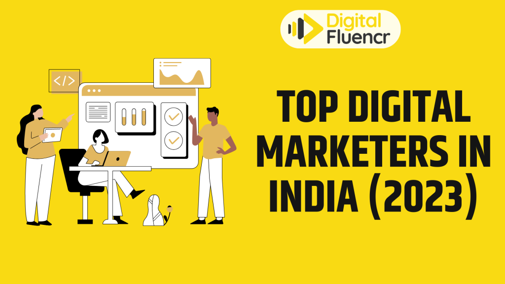 Top Digital Marketers In India (2023)